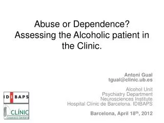 Abuse or Dependence? Assessing the Alcoholic patient in the Clinic.