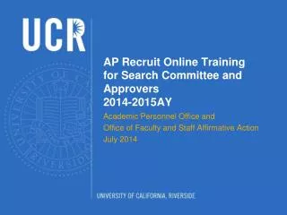 AP Recruit Online Training for Search Committee and Approvers 2014-2015AY