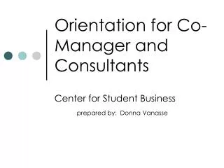 Orientation for Co-Manager and Consultants