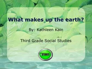 What makes up the earth?