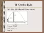 El Hombre Bala - slide 1