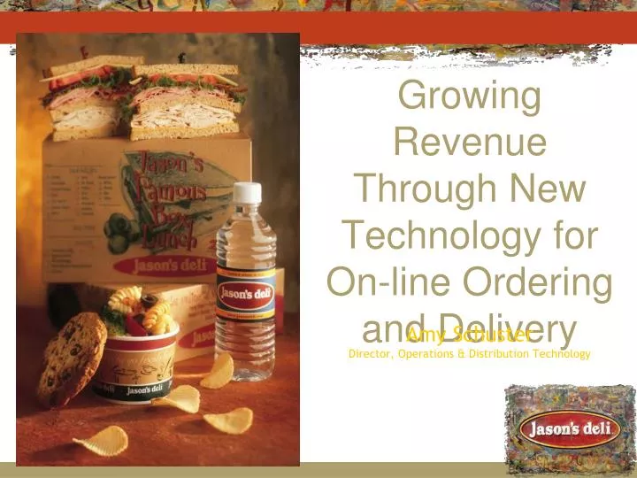 growing revenue through new technology for on line ordering and delivery