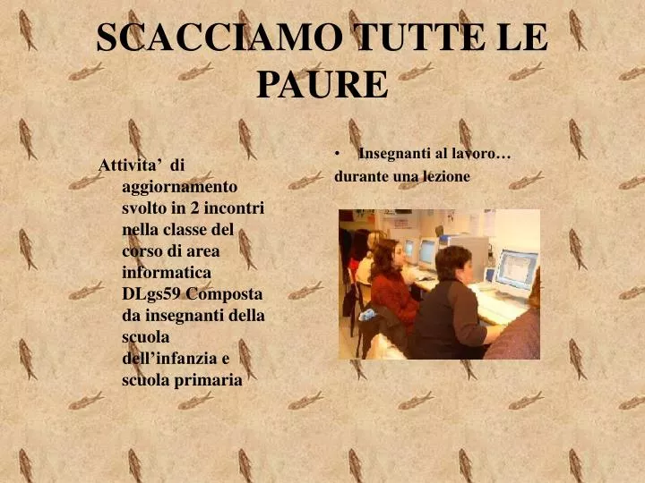 scacciamo tutte le paure