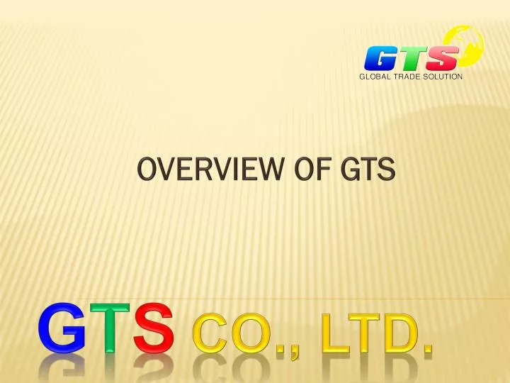 overview of gts