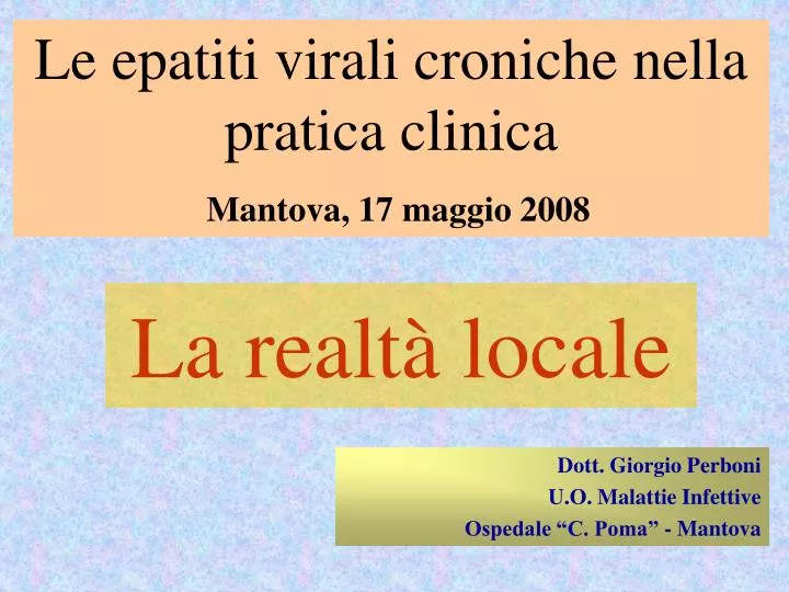 le epatiti virali croniche nella pratica clinica mantova 17 maggio 2008