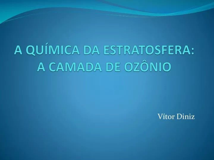 a qu mica da estratosfera a camada de oz nio