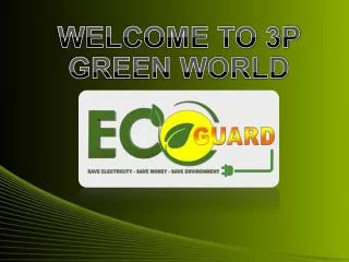 WELCOME TO 3P GREEN WORLD