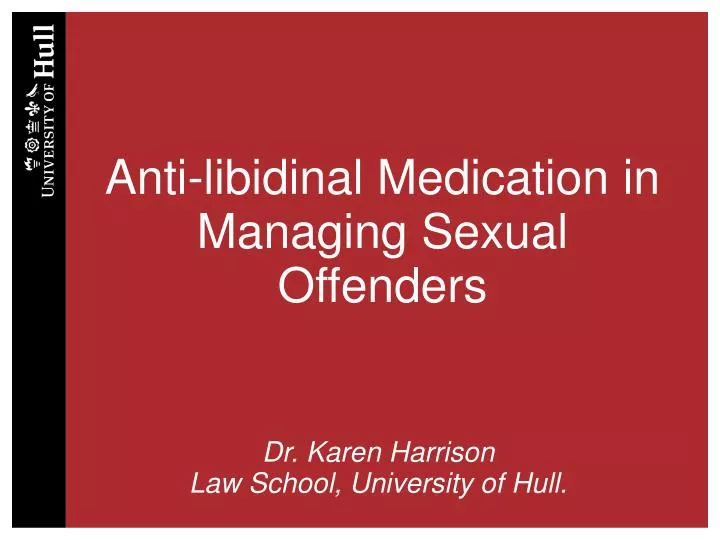 anti libidinal medication in managing sexual offenders