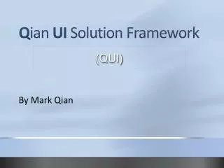 Q ian UI Solution Framework