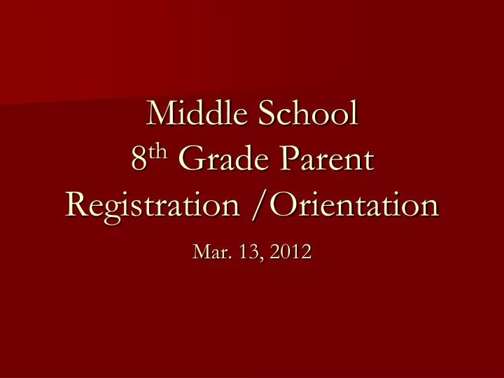 middle school 8 th grade parent registration orientation