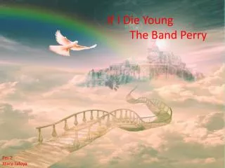 If I D ie Young The Band Perry