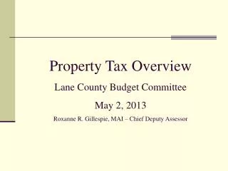 Property Tax Overview Lane County Budget Committee May 2, 2013