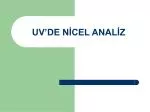 UV’DE NİCEL ANALİZ - slide 1