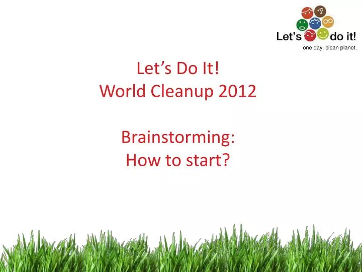 let s do it world cleanup 2012 brainstorming how to start