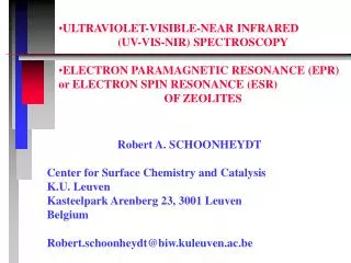 Robert A. SCHOONHEYDT Center for Surface Chemistry and Catalysis K.U. Leuven