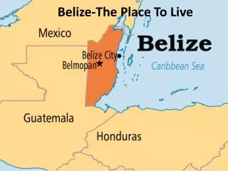 Belize- The Place To Live