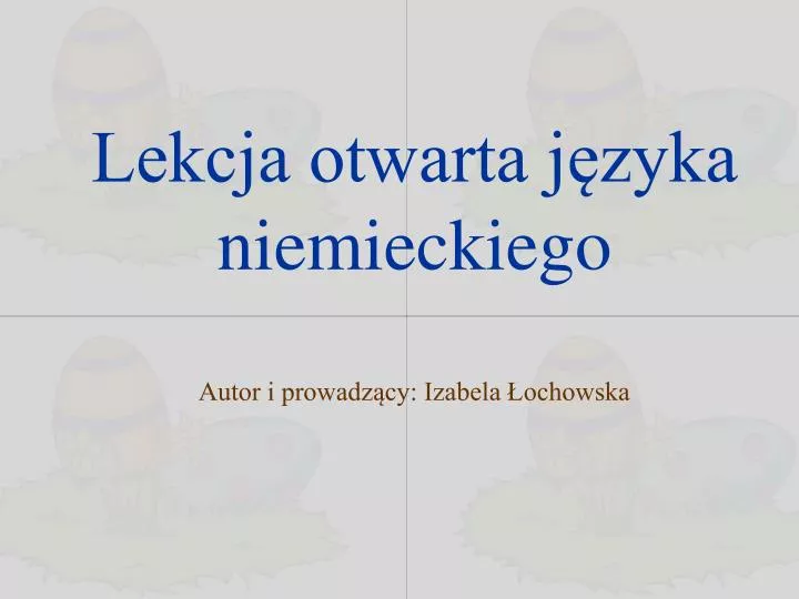 lekcja otwarta j zyka niemieckiego autor i prowadz cy izabela ochowska