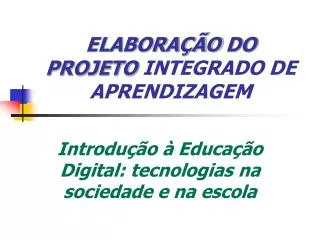 elabora o do projeto integrado de aprendizagem