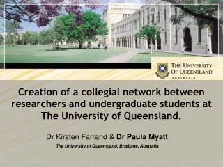 Dr Kirsten Farrand &amp; Dr Paula Myatt The University of Queensland, Brisbane, Australia