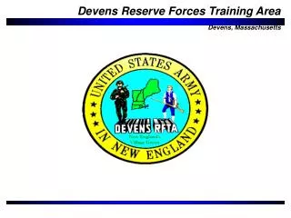 Devens Reserve Forces Training Area Devens, Massachusetts