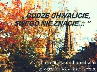 prezentacja multimedialna geograficzno historyczna