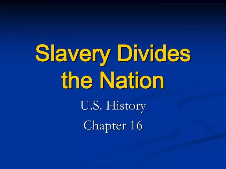 slavery divides the nation