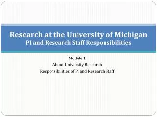 Research at the University of Michigan PI and Research Staff Responsibilities