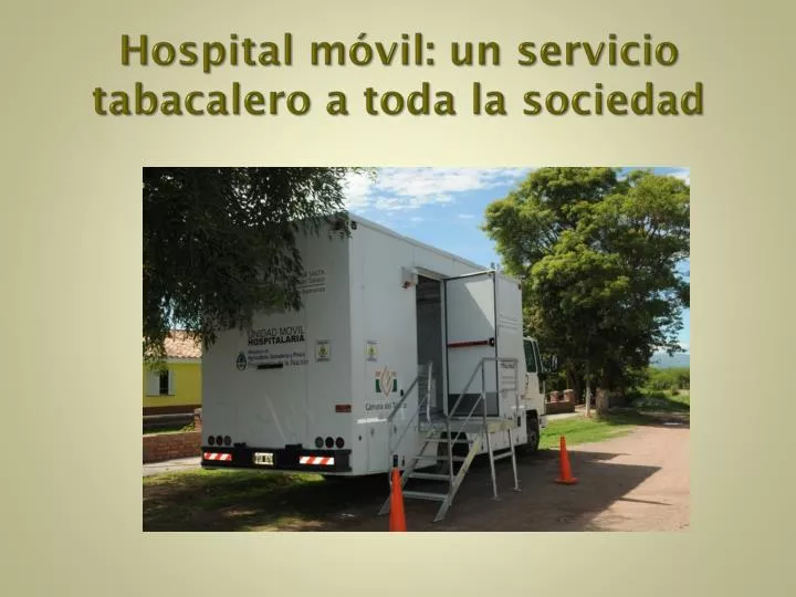 hospital m vil un servicio tabacalero a toda la sociedad