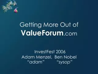 Getting More Out of ValueForum InvestFest 2006