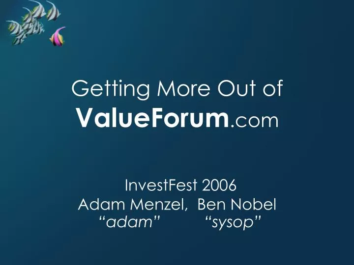 getting more out of valueforum com investfest 2006