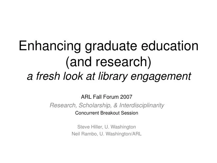 enhancing graduate education and research a fresh look at library engagement