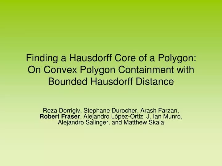 finding a hausdorff core of a polygon on convex polygon containment with bounded hausdorff distance