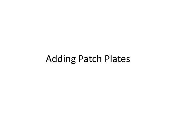 adding patch plates