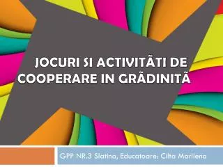 jocuri si activit ti de cooperare in gr dinit