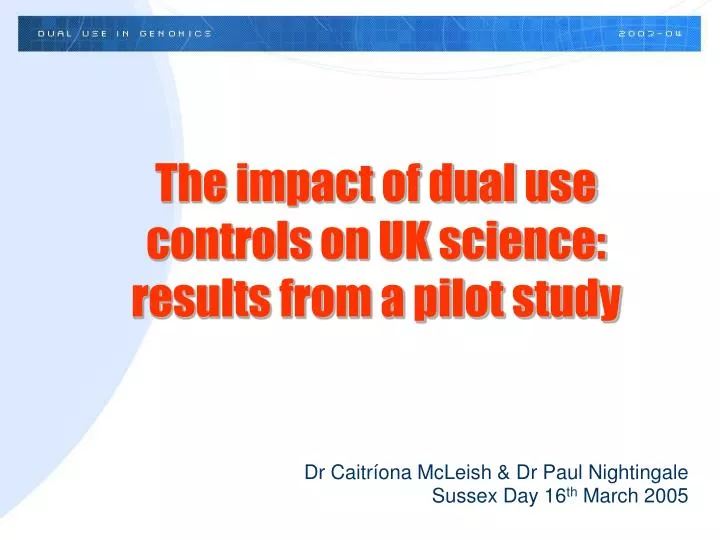 the impact of dual use controls on uk science results from a pilot study