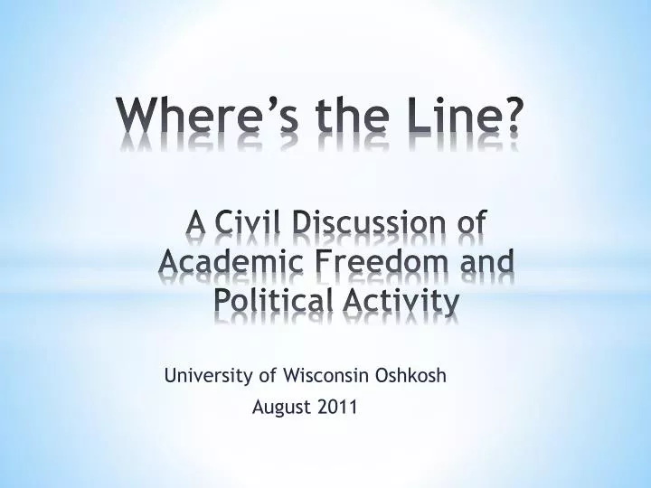 where s the line a civil discussion of academic freedom and political activity