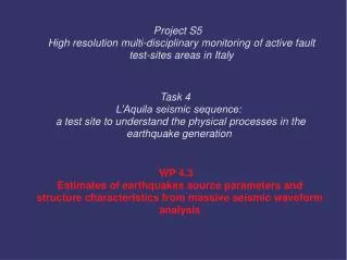 Project S5 High resolution multi-disciplinary monitoring of active fault test-sites areas in Italy