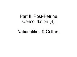 Part II: Post-Petrine Consolidation (4) Nationalities &amp; Culture