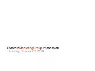 Stanford MarketingGroup Infosession