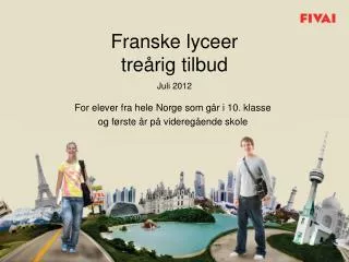 franske lyceer tre rig tilbud juli 2012