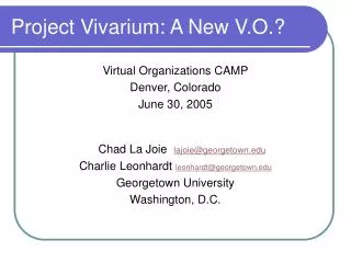 Project Vivarium: A New V.O.?