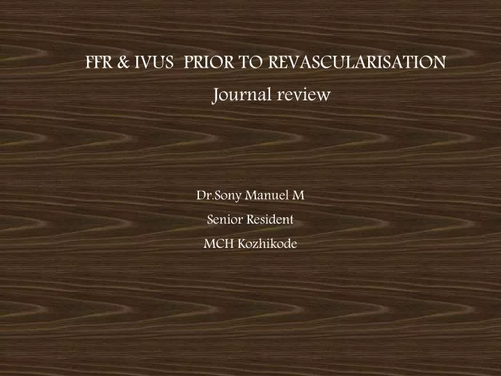 ffr ivus prior to revascularisation journal review dr sony manuel m senior resident mch kozhikode