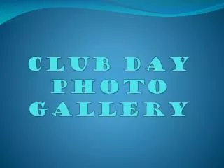 Club Day Photo Gallery