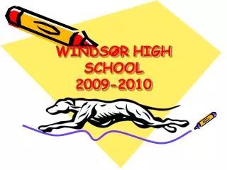 WINDSOR HIGH SCHOOL 2009-2010