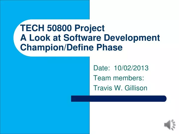 tech 50800 project a look at software development champion define phase