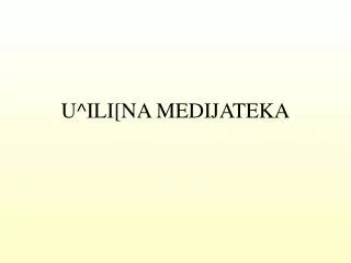 u ili na medijateka