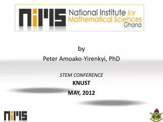 by Peter Amoako-Yirenkyi, PhD STEM CONFERENCE KNUST MAY , 2012