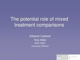 The potential role of mixed treatment comparisons