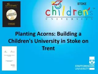 Planting Acorns: Building a Children's University in Stoke on Trent