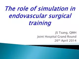 The role of simulation in endovascular surgical training